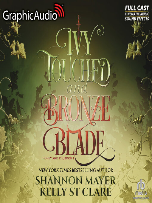 Title details for Ivy Touched and Bronze Blade [Dramatized Adaptation] by Kelly St. Clare - Available